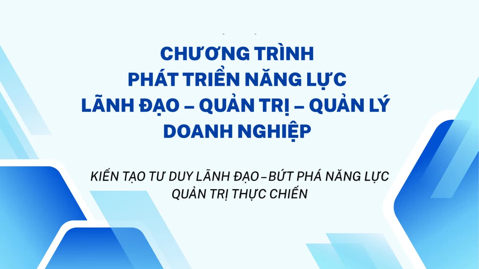 Chương trình Phát triển năng lực Lãnh đạo – Quản trị – Quản lý doanh nghiệp